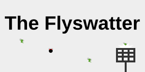 [The Flyswatter]